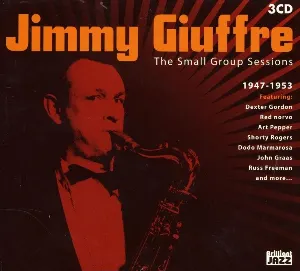 Pochette de The Small Group Sessions 1947-1953 de Jimmy Giuffre