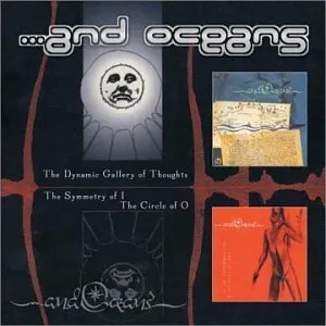 Pochette de The Dynamic Gallery of Thoughts / The Symmetry of I, the Circle of O de …and Oceans