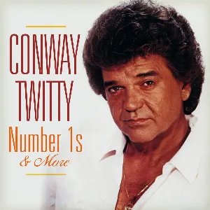 Pochette de Number 1’s and More de Conway Twitty