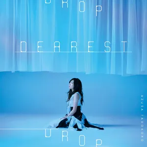 Pochette de DEAREST DROP de Azusa Tadokoro