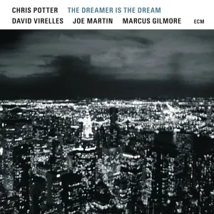 Pochette de The Dreamer Is the Dream de Chris Potter