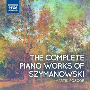 Pochette The Complete Piano Works of Szymanowski