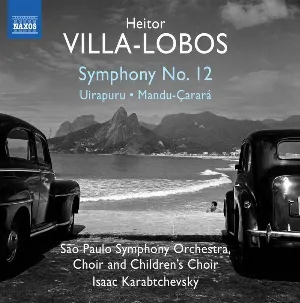 Pochette de Symphony no. 12 / Uirapuru / Mandu-çarará de Isaac Karabtchevsky - Orquestra Sinfônica do Estado de São Paulo - Heitor Villa‐Lobos