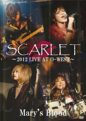 Pochette de SCARLET ~2012 LIVE AT O-WEST~ de Mary's Blood