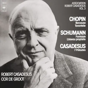 Pochette de Schumann: Fantasia / Chopin: Berceuse / Casadesus: 7 Préludes for Piano de Fryderyk Chopin - Robert Schumann - Robert Casadesus
