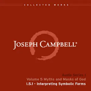 Pochette de Myths and Masks of God, Lecture 1: Interpreting Symbolic Forms de Joseph Campbell