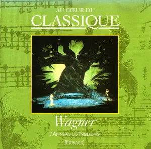Pochette Au cœur du classique 46: Wagner - L'Anneau Du Nibelung (Extraits)