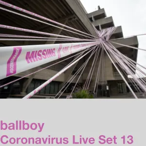 Pochette de Coronavirus Live Set 13 de ballboy