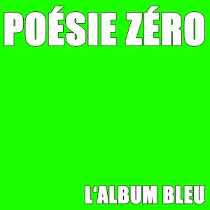 Pochette de L'album bleu de Poésie Zéro