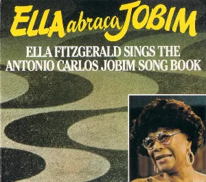 Pochette Ella Abraça Jobim: Ella Fitzgerald Sings the Antonio Carlos Jobim Song Book