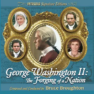 Pochette de George Washington II: The Forging Of A Nation de Bruce Broughton