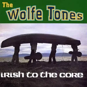Pochette de Irish to the Core de Wolfe Tones
