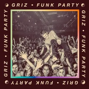 Pochette de Funk Party de GRiZ