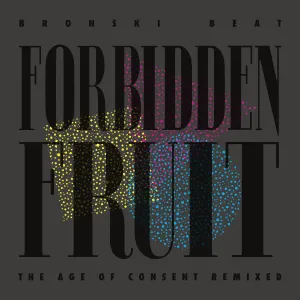 Pochette de Forbidden Fruit - The Age of Consent Remixed de Bronski Beat