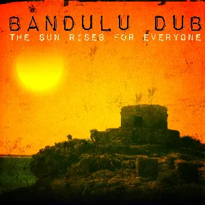 Pochette de The Sun Rises For Everyone de Bandulu Dub