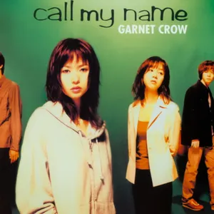 Pochette de call my name de GARNET CROW