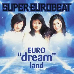 Pochette de SUPER EUROBEAT presents EURO "dream" land de Dream