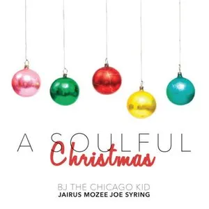 Pochette de A Soulful Christmas de BJ the Chicago Kid