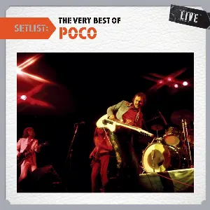 Pochette de Setlist: The Very Best of Poco LIVE de Poco