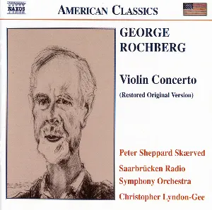 Pochette de Violin Concerto de Rundfunk‐Sinfonieorchester Saarbrücken - Christopher Lyndon‐Gee - George Rochberg