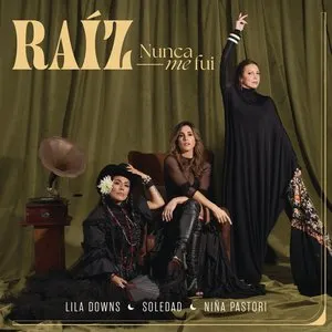 Pochette de Raíz nunca me fui de Niña Pastori - Lila Downs