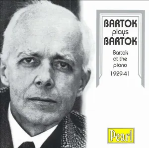 Pochette Bartók plays Bartók: Bartók at the piano, 1929–41