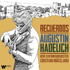 Pochette de Recuerdos de Augustin Hadelich - WDR Sinfonieorchester Köln
