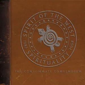 Pochette de Spirituality (1983-2008: The Consummate Compendium) de Spirit of the West