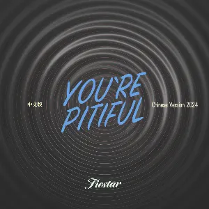 Pochette de You're pitiful (2024中文版) de FIESTAR