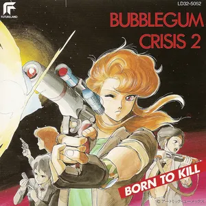 Pochette de バブルガムクライシス 2: BORN TO KILL de Koji Makaino