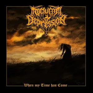 Pochette de When My Time Has Come de Nocturnal Depression