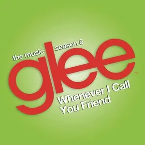Pochette de Whenever I Call You Friend de Glee Cast