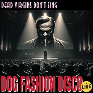 Pochette Dead Virgins Don’t Sing (live)