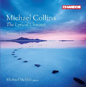 Pochette de The Lyrical Clarinet, Volume 3 de Michael Collins - Michael McHale