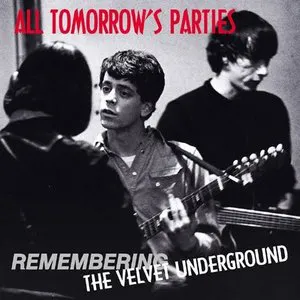 Pochette All Tomorrow’s Parties (Remembering The Velvet Underground)