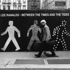 Pochette de Between the Times and the Tides de Lee Ranaldo