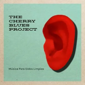 Pochette de Música para oídos limpios - Music for Clean Ears de The Cherry Blues Project