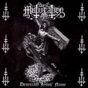 Pochette de Desecrate Jesus' Name de Mütiilation