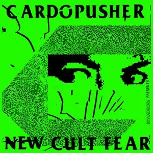 Pochette de New Cult Fear de Cardopusher