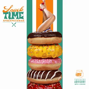 Pochette de Snack Time (On Some Shit Patch) de Bfb da Packman