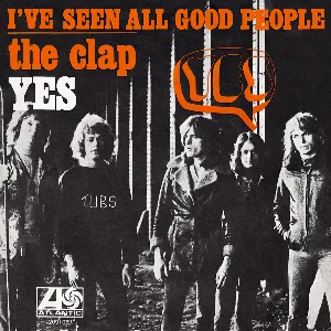Pochette I’ve Seen All Good People / The Clap