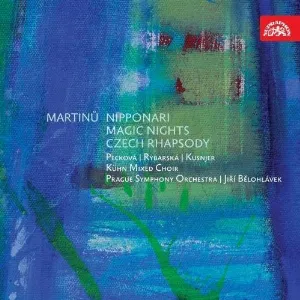 Pochette de Nipponari / Magic Nights / Czech Rhapsody de Symfonický orchestr hlavního města Prahy FOK - Kühnův smíšený sbor - Bohuslav Martinů - Ivan Kusnjer - Jiří Bělohlávek