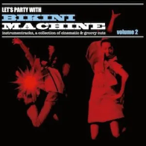 Pochette de Let’s Party With Bikini Machine Vol.2 de Bikini Machine