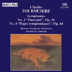 Pochette de Symphonies no. 2 "Ouessant", op. 36 & no. 4 "Pages symphoniques", op. 44 de Charles Tournemire - Antonio de Almeida - Moscow Symphony Orchestra