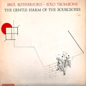 Pochette de The Gentle Harm of the Bourgeoisie de Paul Rutherford
