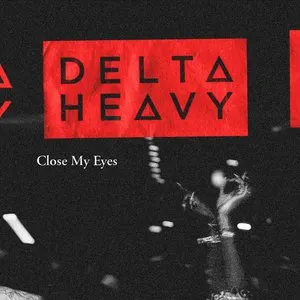 Pochette de Close My Eyes de Delta Heavy