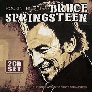 Pochette Rockin’ Roots of Bruce Springsteen: A Journey Through the Inner World of Bruce Springsteen
