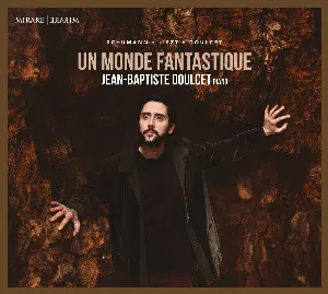 Pochette de Un monde Fantastique de Franz Liszt - Robert Schumann