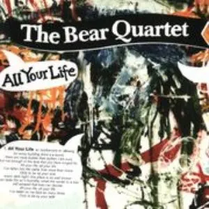 Pochette de All Your Life de The Bear Quartet