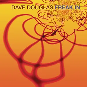 Pochette de Freak In de Dave Douglas